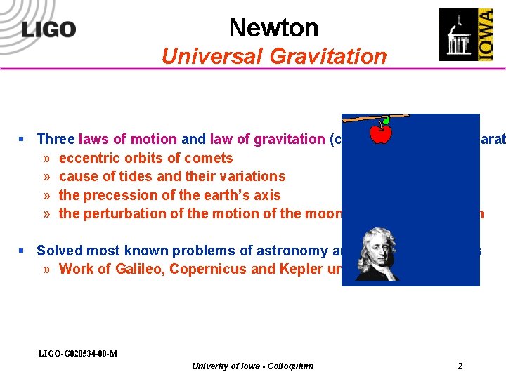 Newton Universal Gravitation § Three laws of motion and law of gravitation (centripetal force)