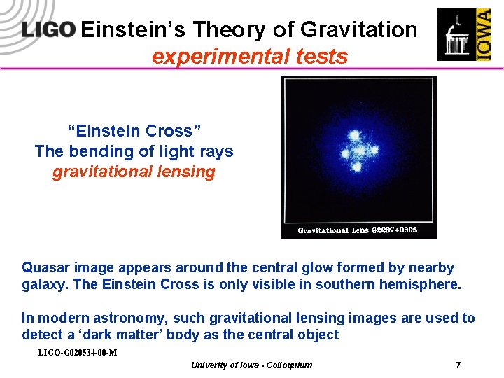 Einstein’s Theory of Gravitation experimental tests “Einstein Cross” The bending of light rays gravitational