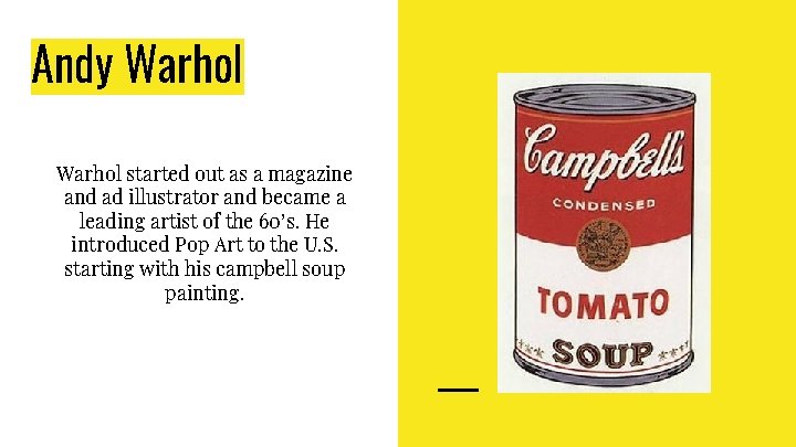 Andy Warhol started out as a magazine and ad illustrator and became a leading