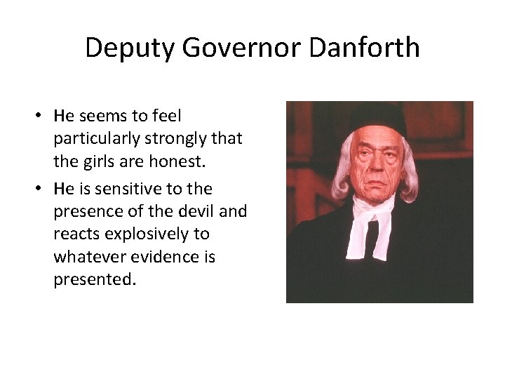 Deputy Governor Danforth • He seems to feel particularly strongly that the girls are