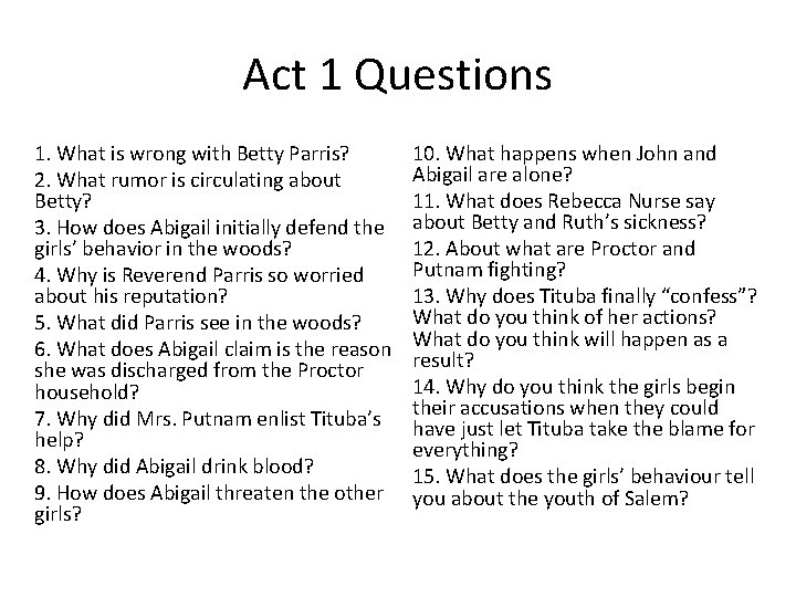 Act 1 Questions 1. What is wrong with Betty Parris? 2. What rumor is