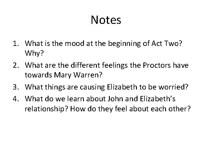 Notes 1. What is the mood at the beginning of Act Two? Why? 2.