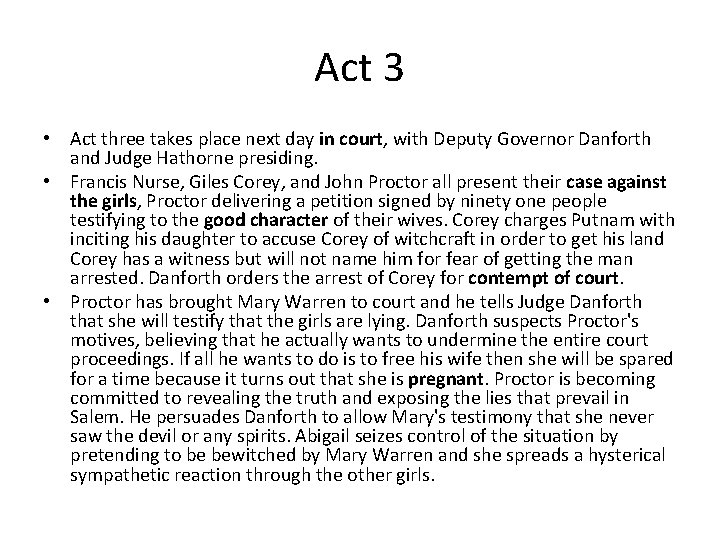 Act 3 • Act three takes place next day in court, with Deputy Governor