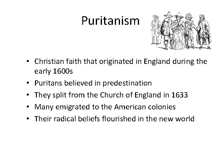 Puritanism • Christian faith that originated in England during the early 1600 s •