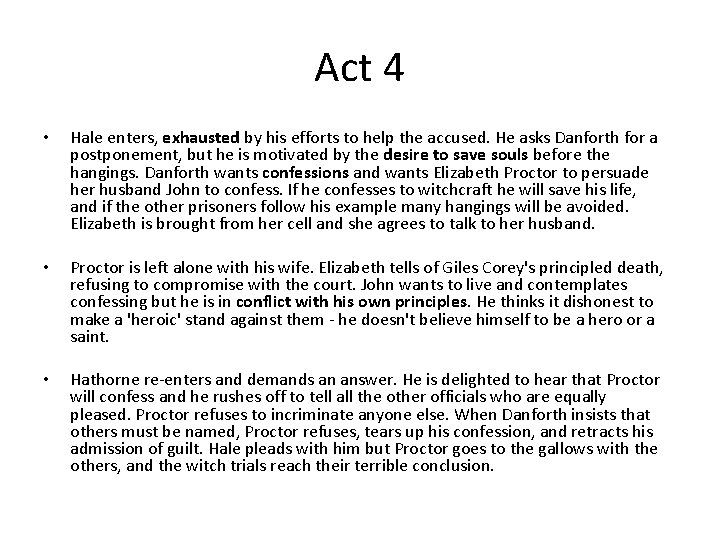 Act 4 • Hale enters, exhausted by his efforts to help the accused. He