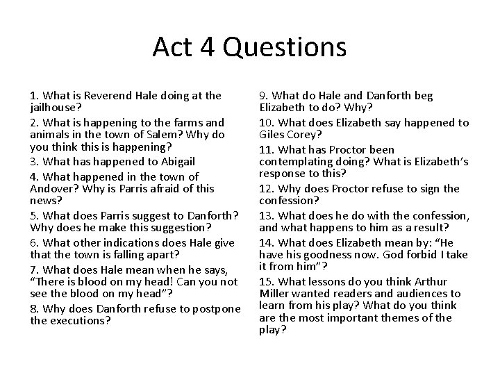 Act 4 Questions 1. What is Reverend Hale doing at the jailhouse? 2. What