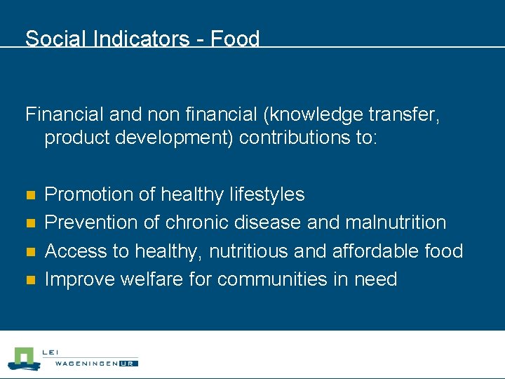 Social Indicators - Food Financial and non financial (knowledge transfer, product development) contributions to: