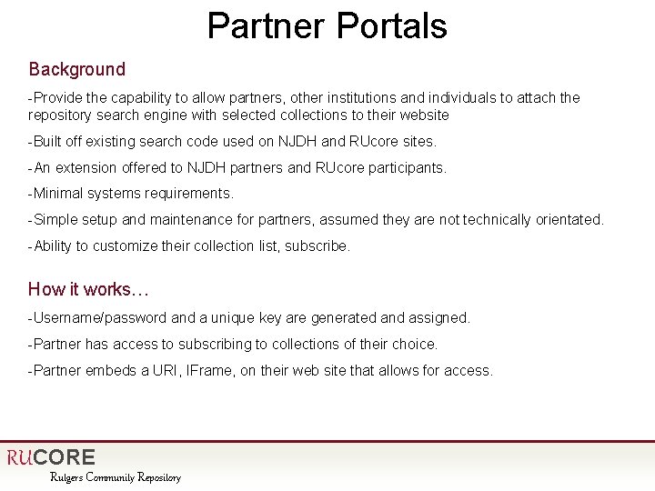 Partner Portals Background -Provide the capability to allow partners, other institutions and individuals to