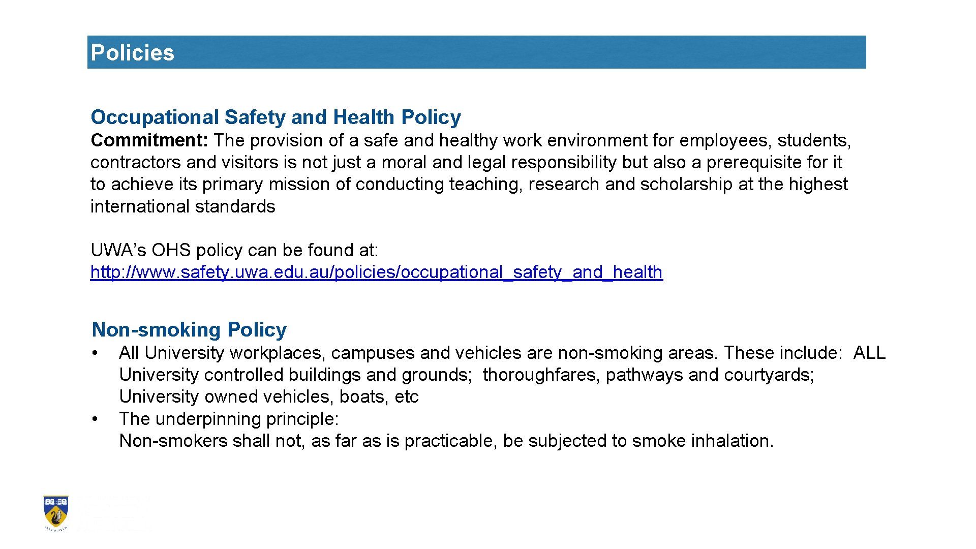 Policies Occupational Safety and Health Policy Commitment: The provision of a safe and healthy