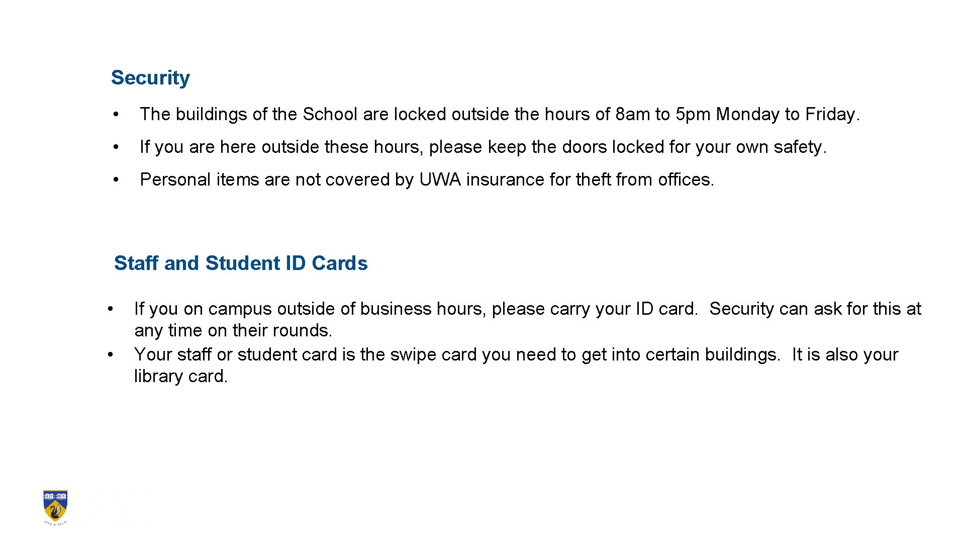 Security • The buildings of the School are locked outside the hours of 8