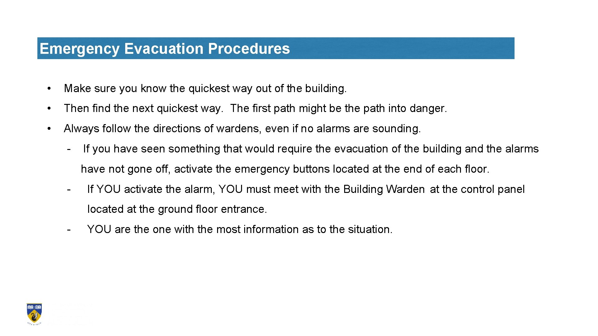 Emergency Evacuation Procedures • Make sure you know the quickest way out of the