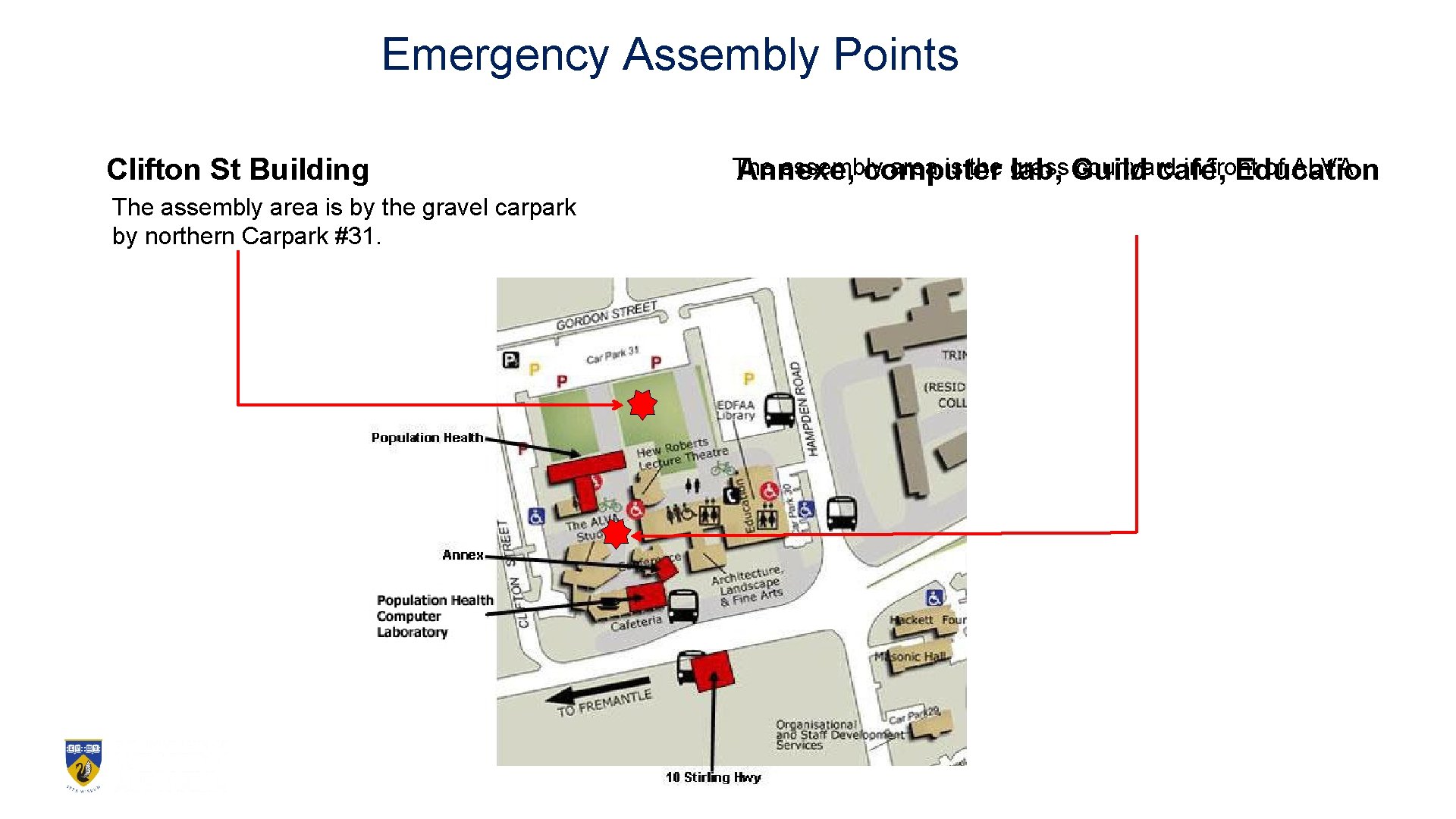 Emergency Assembly Points Clifton St Building The assembly area is by the gravel carpark