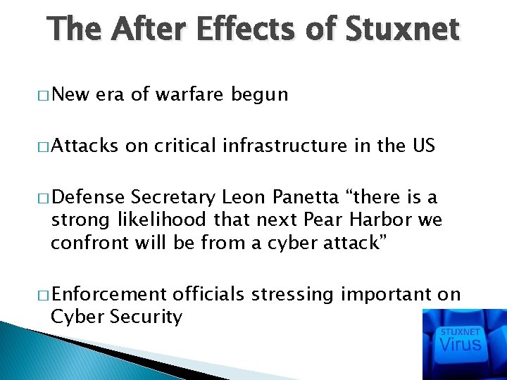 The After Effects of Stuxnet � New era of warfare begun � Attacks on