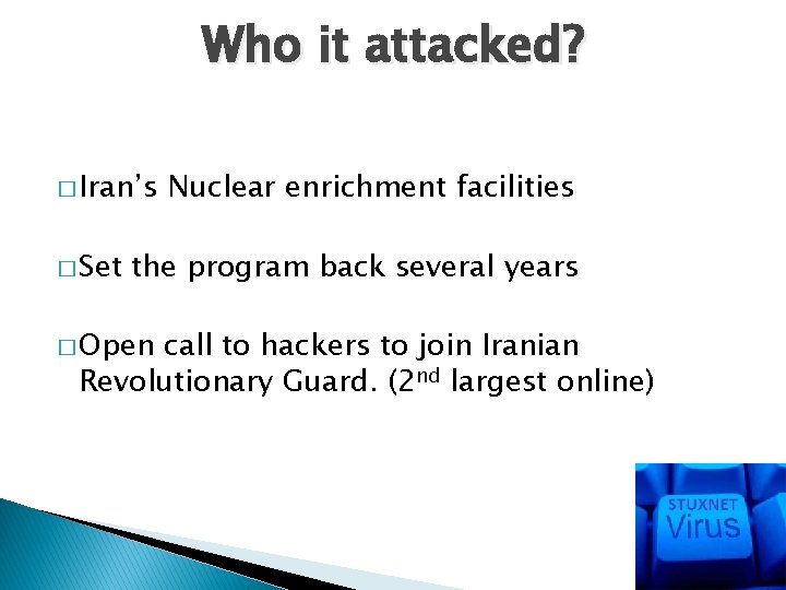 Who it attacked? � Iran’s � Set Nuclear enrichment facilities the program back several