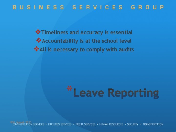 v. Timeliness and Accuracy is essential v. Accountability is at the school level v.