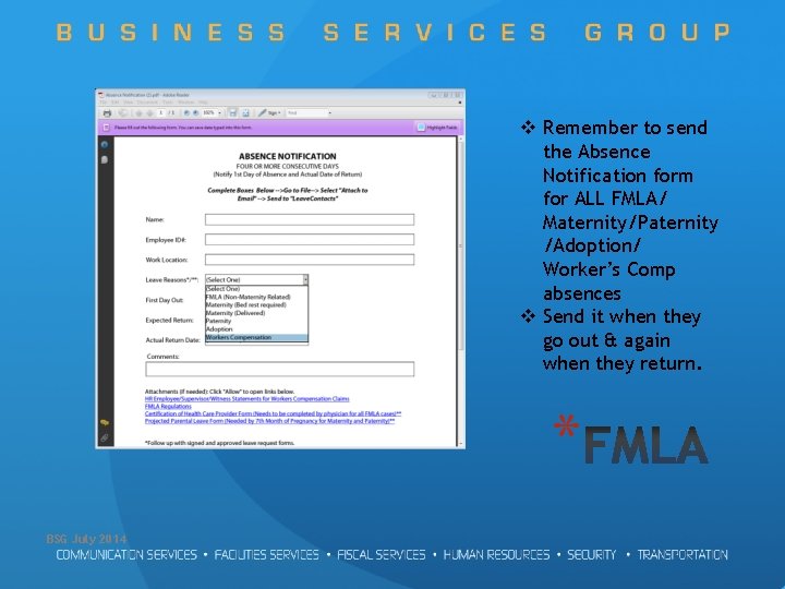 v Remember to send the Absence Notification form for ALL FMLA/ Maternity/Paternity /Adoption/ Worker’s