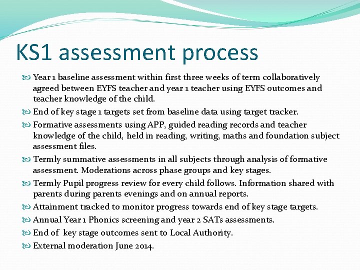 KS 1 assessment process Year 1 baseline assessment within first three weeks of term