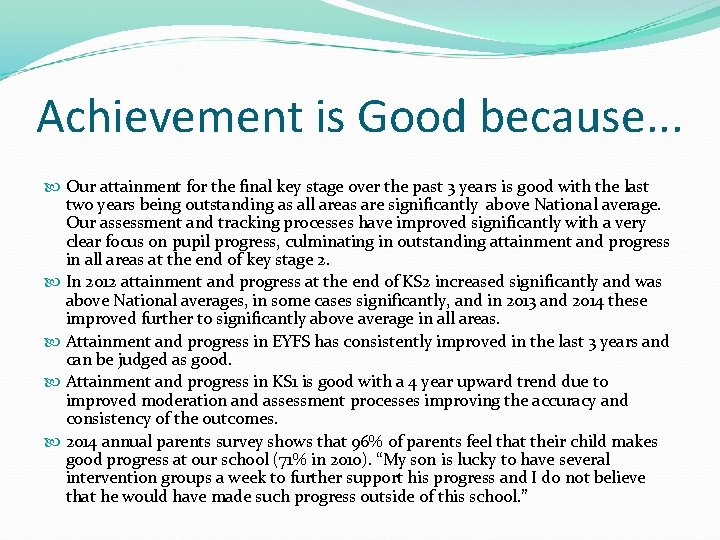 Achievement is Good because. . . Our attainment for the final key stage over