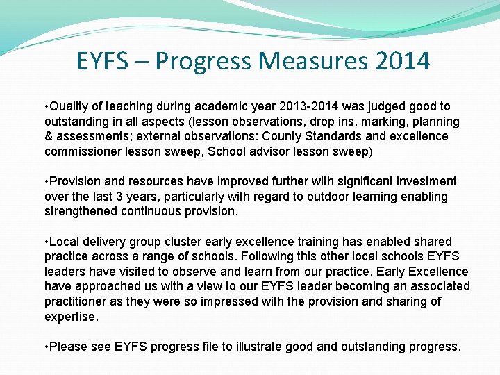  EYFS – Progress Measures 2014 • Quality of teaching during academic year 2013