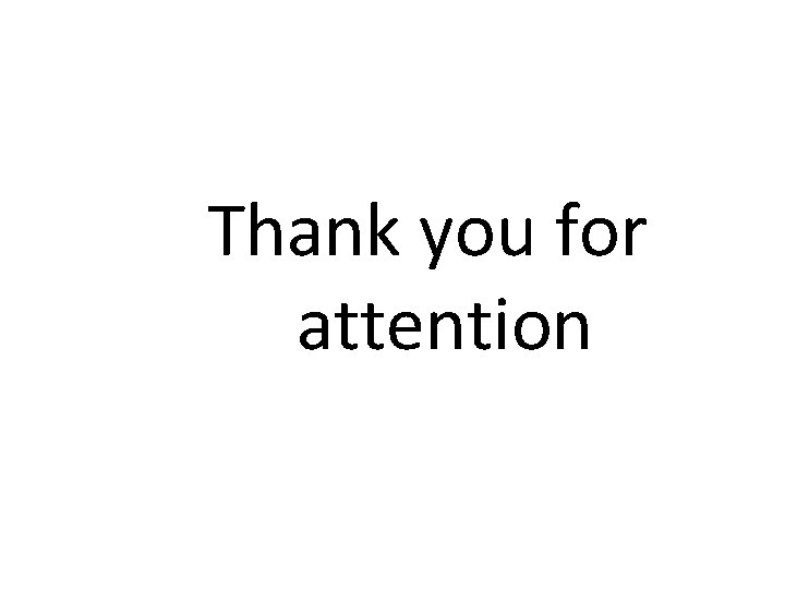 Thank you for attention 