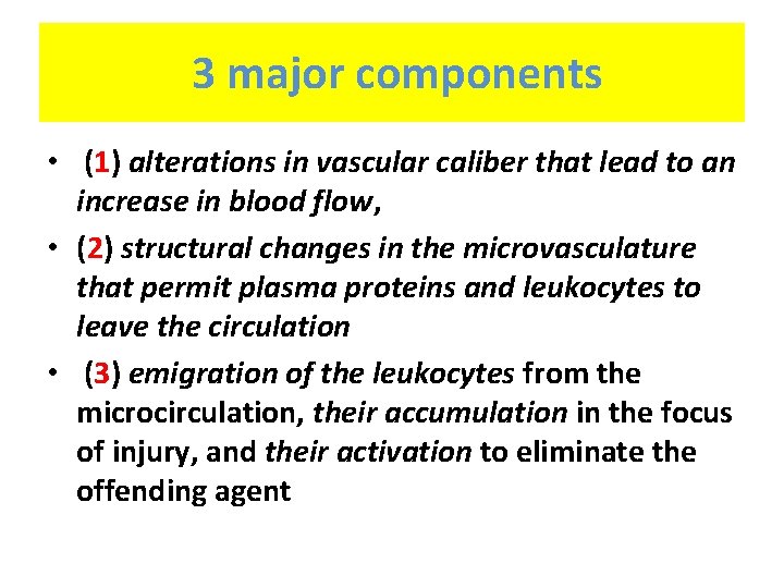  3 major components • (1) alterations in vascular caliber that lead to an