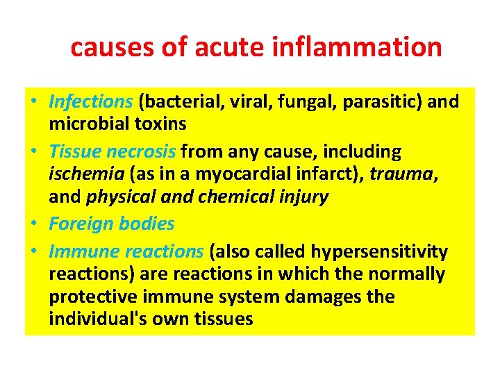  causes of acute inflammation • Infections (bacterial, viral, fungal, parasitic) and microbial toxins