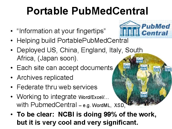 Portable Pub. Med. Central • “Information at your fingertips” • Helping build Portable. Pub.