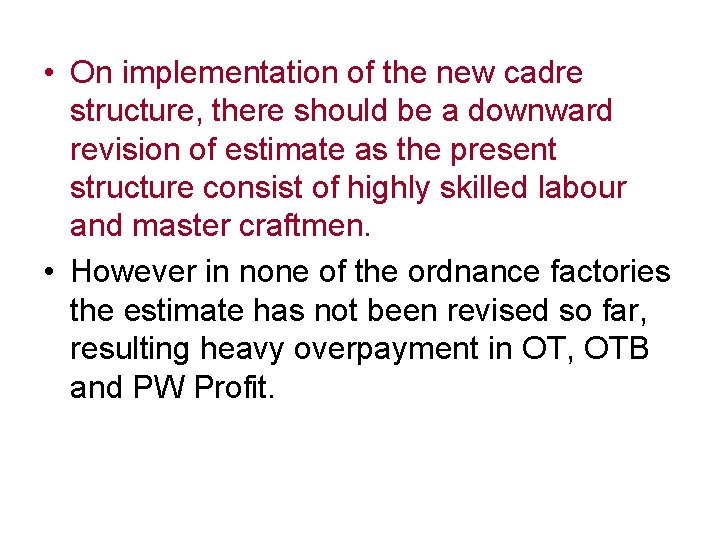  • On implementation of the new cadre structure, there should be a downward