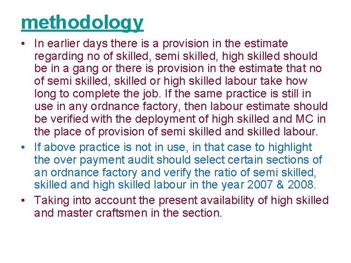 methodology • In earlier days there is a provision in the estimate regarding no