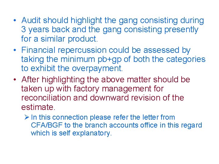  • Audit should highlight the gang consisting during 3 years back and the