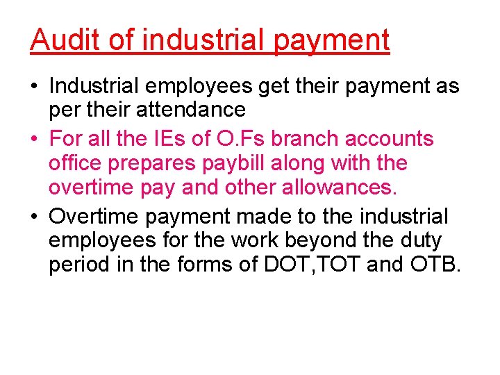 Audit of industrial payment • Industrial employees get their payment as per their attendance