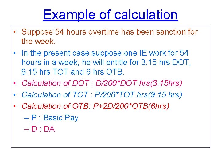 Example of calculation • Suppose 54 hours overtime has been sanction for the week.