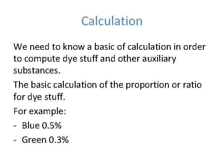 Calculation We need to know a basic of calculation in order to compute dye