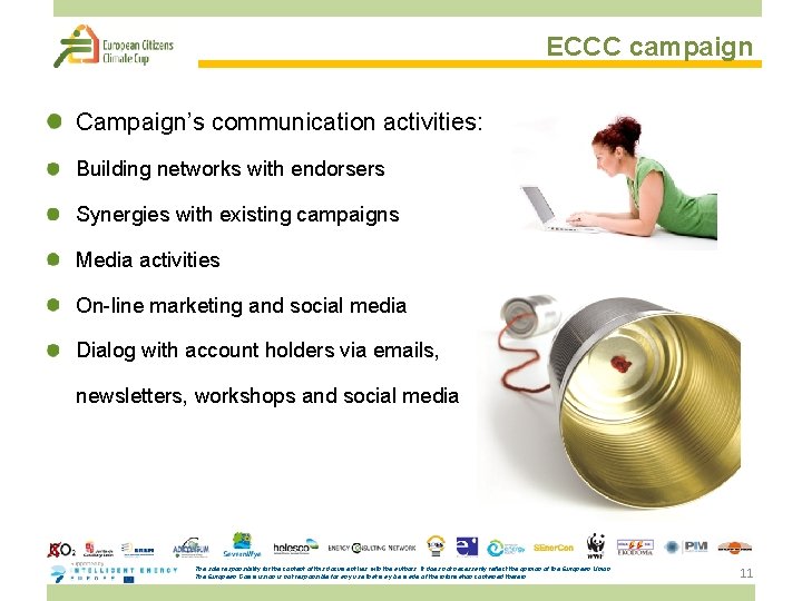 ECCC campaign Campaign’s communication activities: Building networks with endorsers Synergies with existing campaigns Media