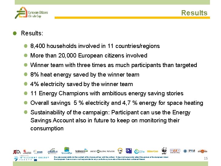 Results: 8, 400 households involved in 11 countries/regions More than 20, 000 European citizens