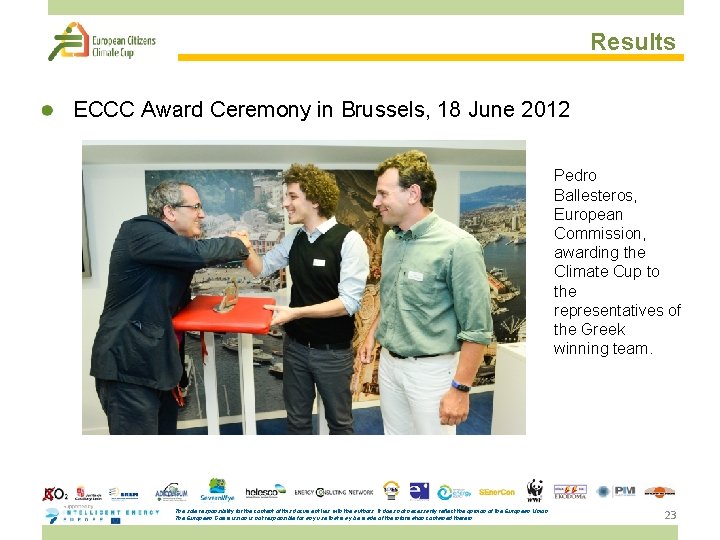 Results ECCC Award Ceremony in Brussels, 18 June 2012 Pedro Ballesteros, European Commission, awarding