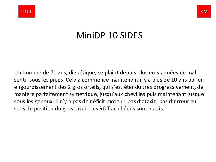 D 10 P SM Mini. DP 10 SIDES Un homme de 71 ans, diabétique,