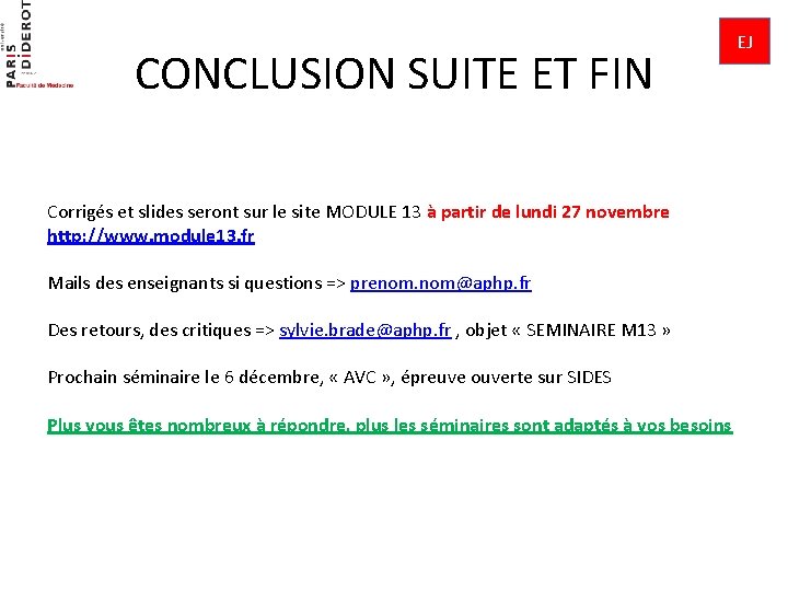 CONCLUSION SUITE ET FIN Corrigés et slides seront sur le site MODULE 13 à