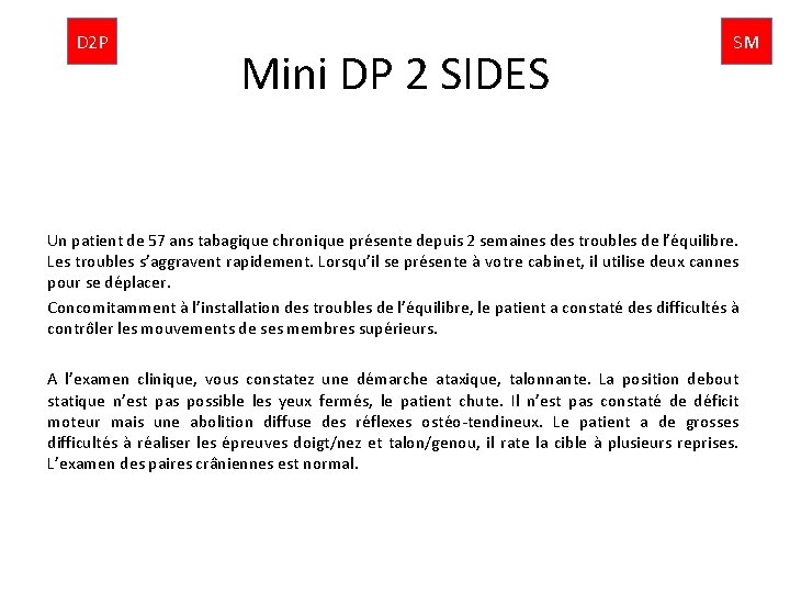 D 2 P Mini DP 2 SIDES SM Un patient de 57 ans tabagique