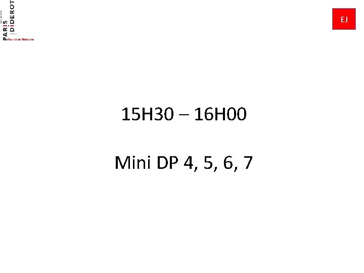 EJ 15 H 30 – 16 H 00 Mini DP 4, 5, 6, 7