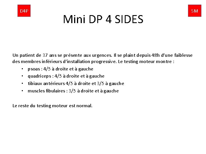 D 4 P Mini DP 4 SIDES SM Un patient de 37 ans se