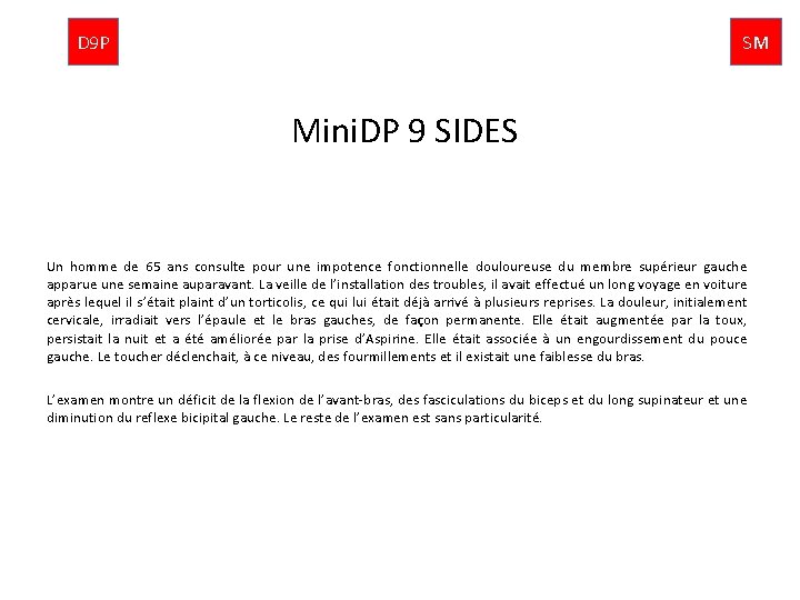 D 9 P SM Mini. DP 9 SIDES Un homme de 65 ans consulte