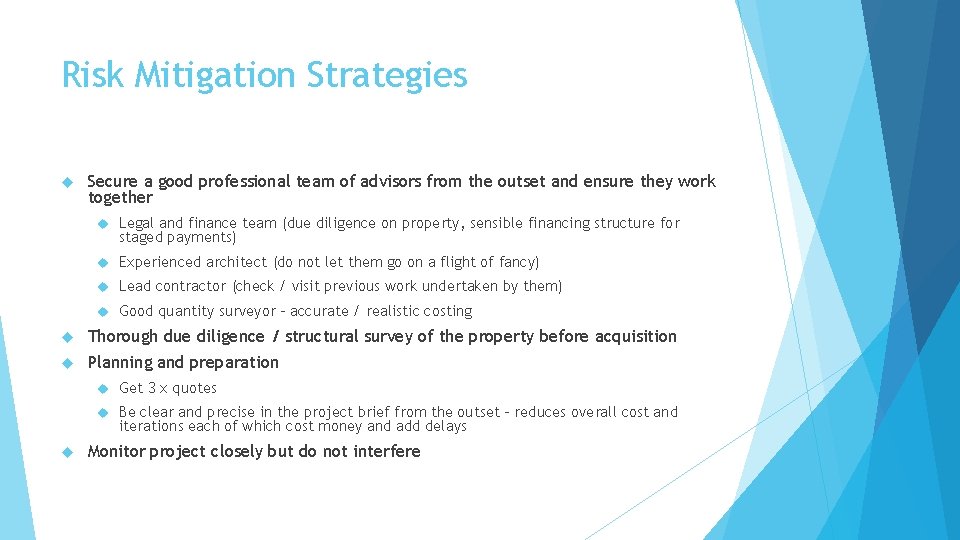 Risk Mitigation Strategies Secure a good professional team of advisors from the outset and