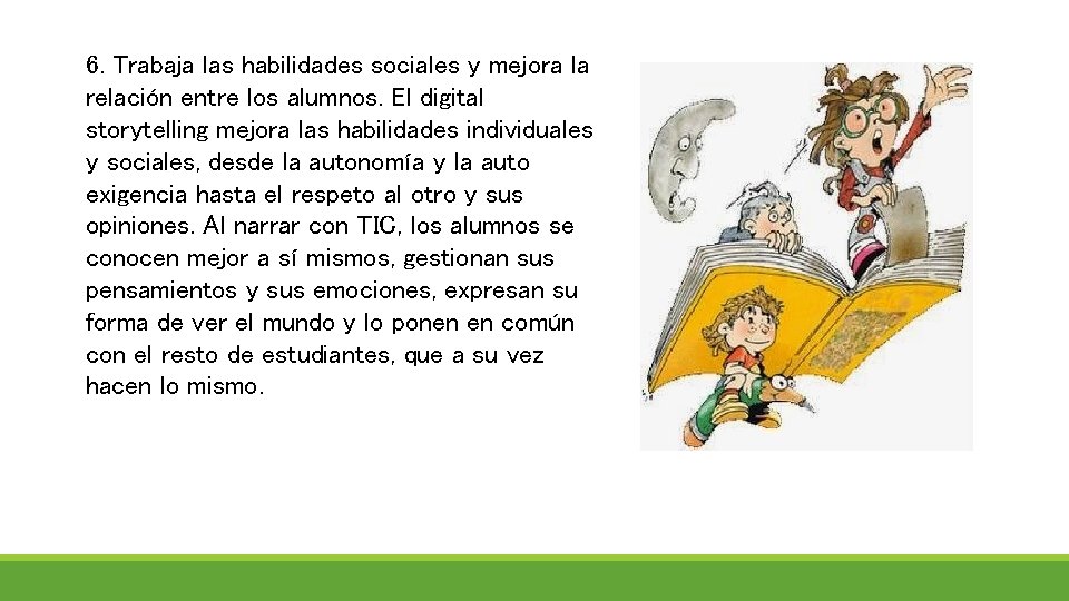 6. Trabaja las habilidades sociales y mejora la relación entre los alumnos. El digital