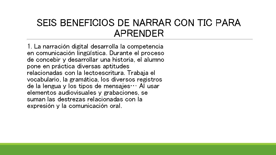 SEIS BENEFICIOS DE NARRAR CON TIC PARA APRENDER 1. La narración digital desarrolla la