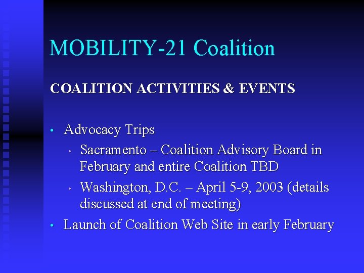 MOBILITY-21 Coalition COALITION ACTIVITIES & EVENTS • • Advocacy Trips • Sacramento – Coalition