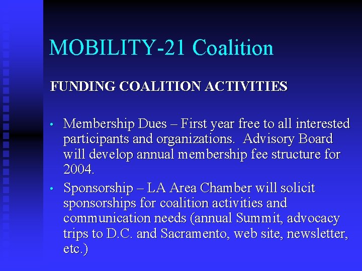 MOBILITY-21 Coalition FUNDING COALITION ACTIVITIES • • Membership Dues – First year free to
