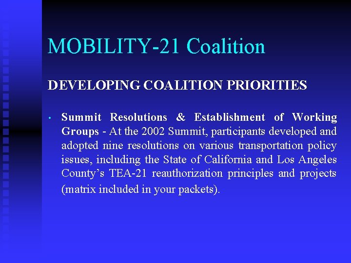 MOBILITY-21 Coalition DEVELOPING COALITION PRIORITIES • Summit Resolutions & Establishment of Working Groups -