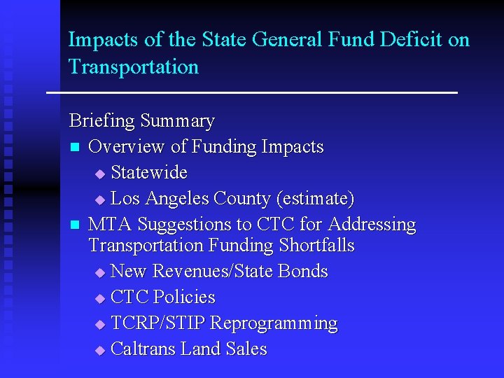 Impacts of the State General Fund Deficit on Transportation Briefing Summary n Overview of