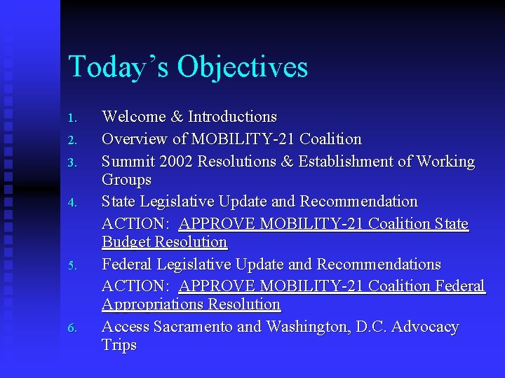 Today’s Objectives 1. 2. 3. 4. 5. 6. Welcome & Introductions Overview of MOBILITY-21